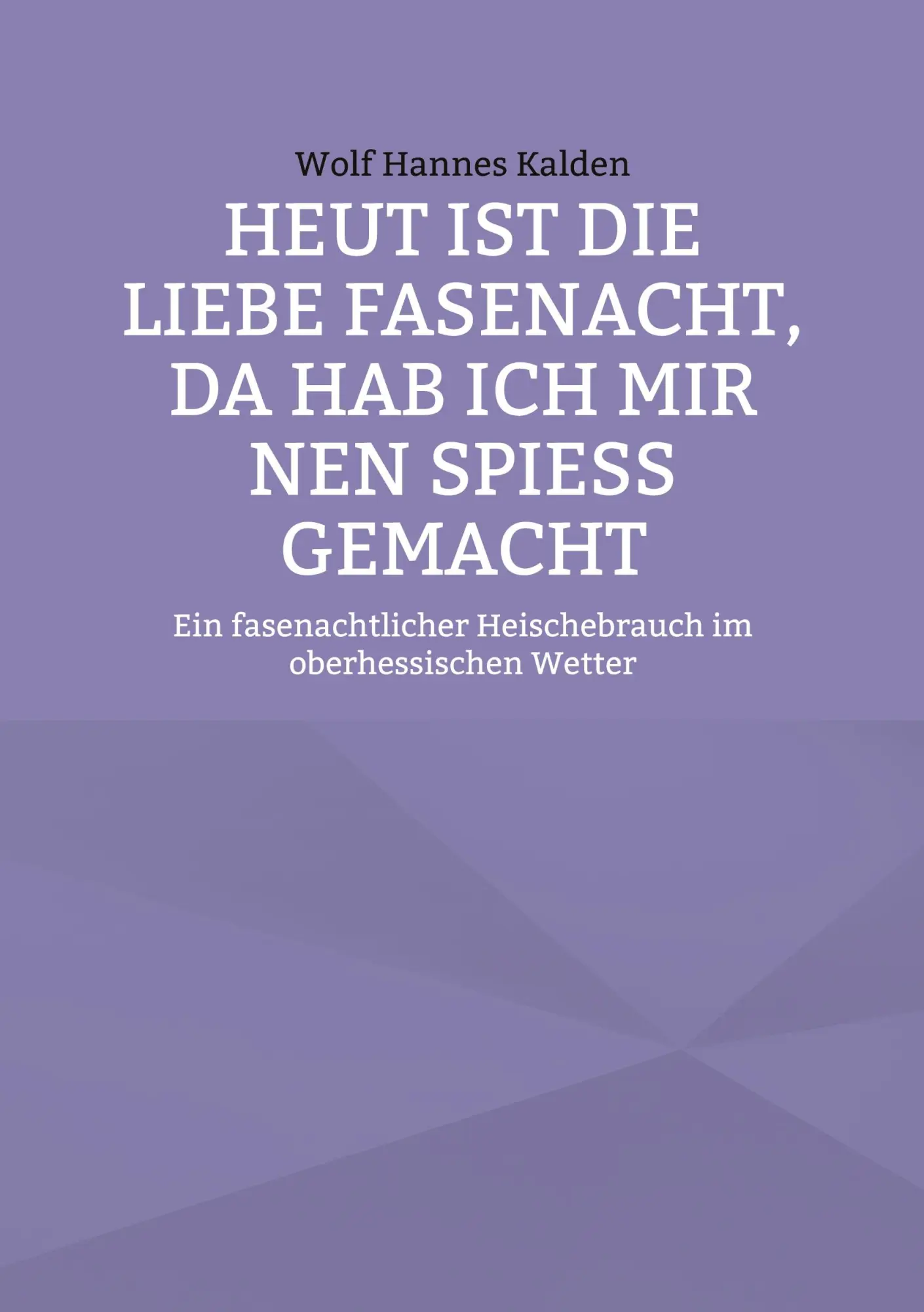 Cover: 9783942818353 | Heut ist die liebe Fasenacht, da hab ich mir nen Spieß gemacht | Buch