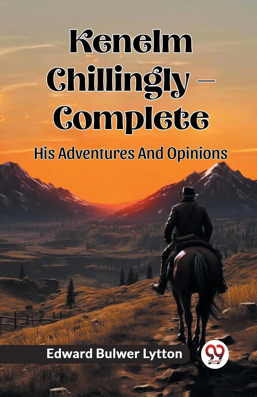 Cover: 9789362768353 | Kenelm Chillingly - Complete His Adventures And Opinions | Lytton