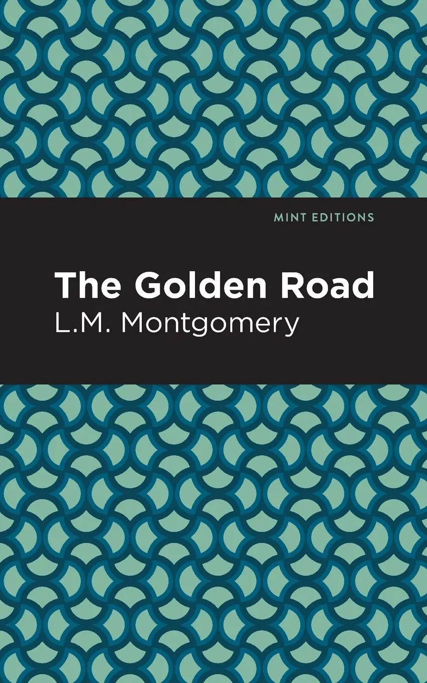 Cover: 9781513268453 | The Golden Road | L. M. Montgomery | Taschenbuch | Englisch | 2020