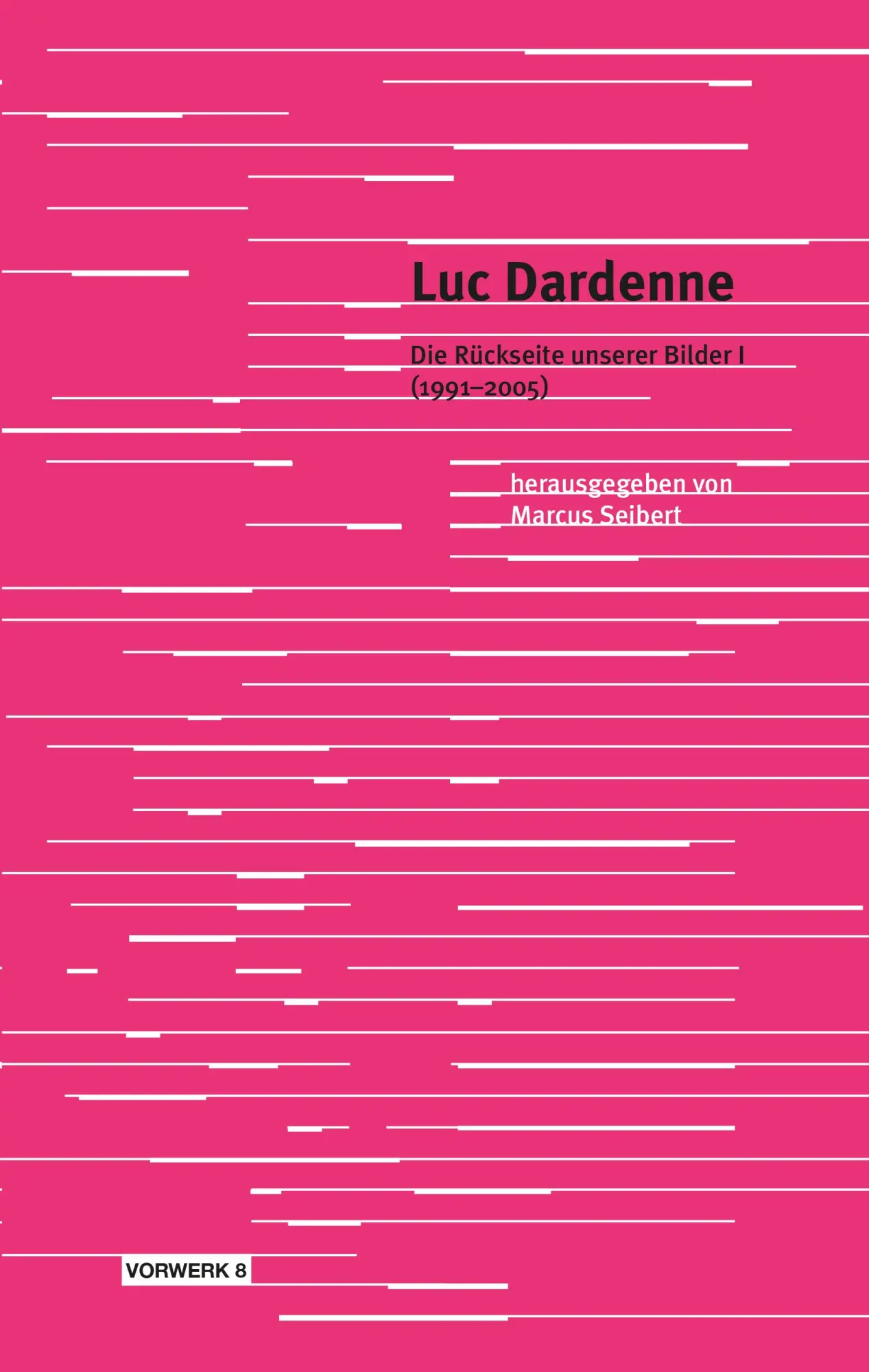 Cover: 9783947238453 | Luc Dardenne | Die Rückseite unserer Bilder I (1991-2005) | Seibert Cover: 9783947238453 | Luc Dardenne | Die Rückseite unserer Bilder I (1991-2005) | Seibert