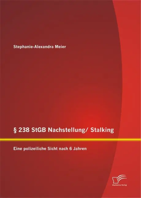 Cover: 9783958508453 | § 238 StGB Nachstellung/ Stalking: Eine polizeiliche Sicht nach 6...