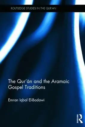 Cover: 9781138668553 | The Qur'an and the Aramaic Gospel Traditions | Emran El-Badawi | Buch