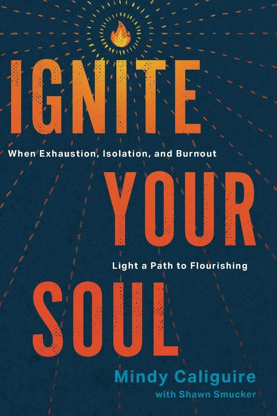 Cover: 9781641588553 | Ignite Your Soul | Mindy Caliguire | Taschenbuch | Englisch | 2024