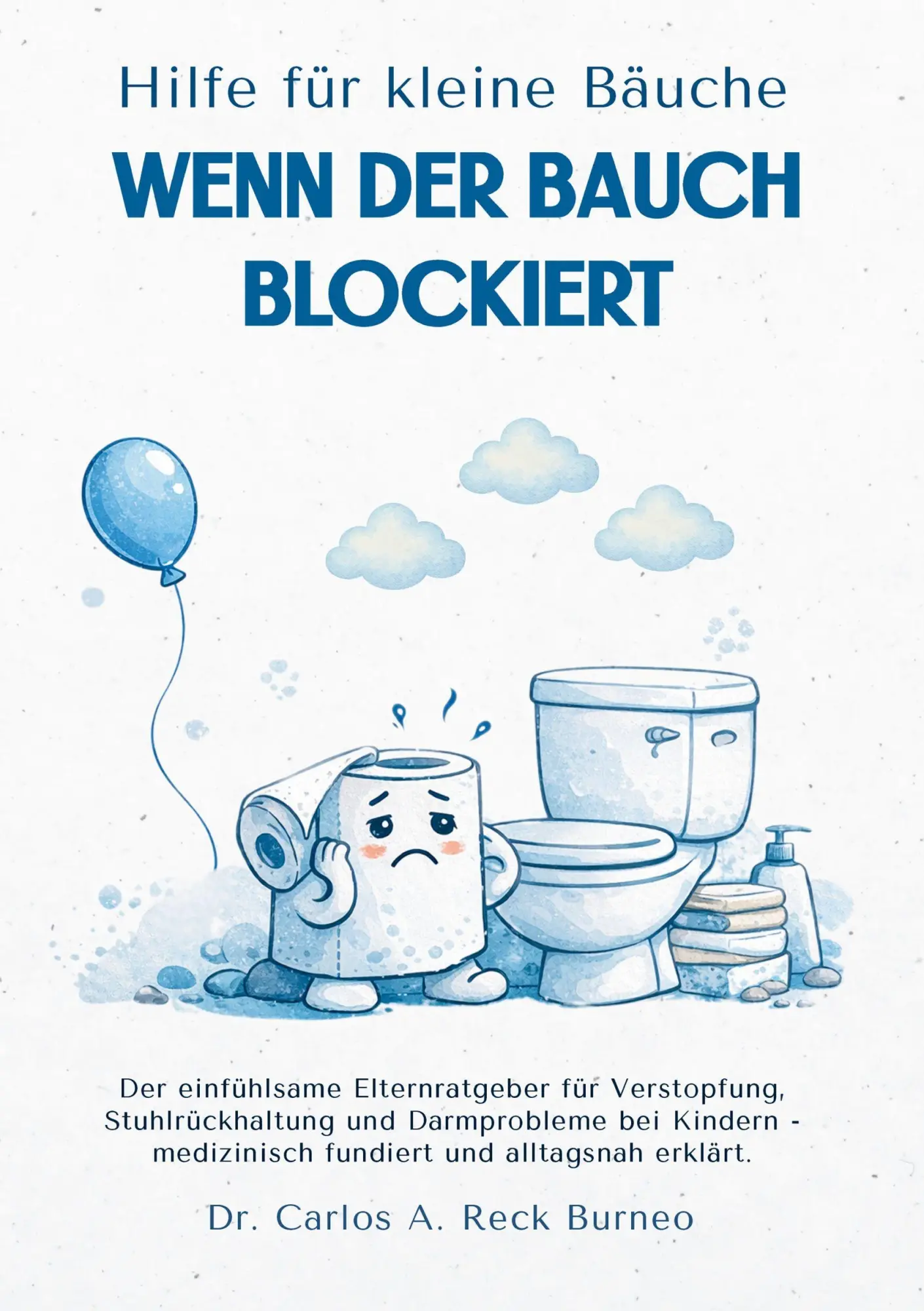 Cover: 9783819448553 | HILFE FÜR KLEINE BÄUCHE - WENN DER BAUCH BLOCKIERT | Carlos Reck