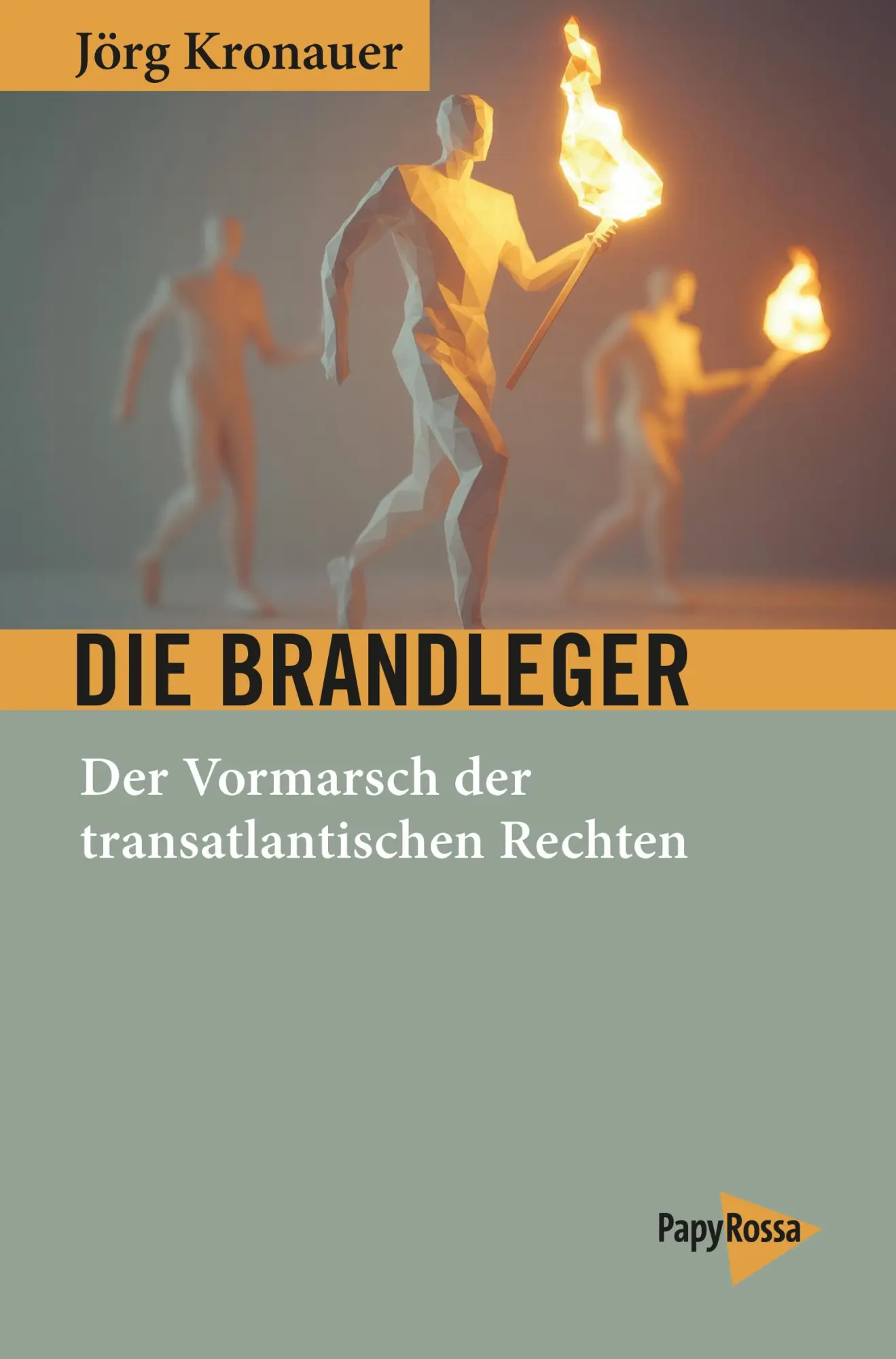 Cover: 9783894388553 | Die Brandleger | Der Vormarsch der transatlantischen Rechten | Buch