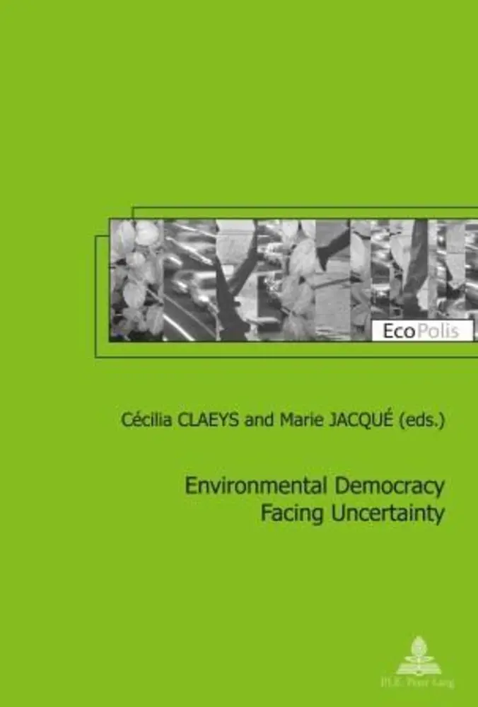 Cover: 9789052018553 | Environmental Democracy Facing Uncertainty | Cécilia Claeys (u. a.)