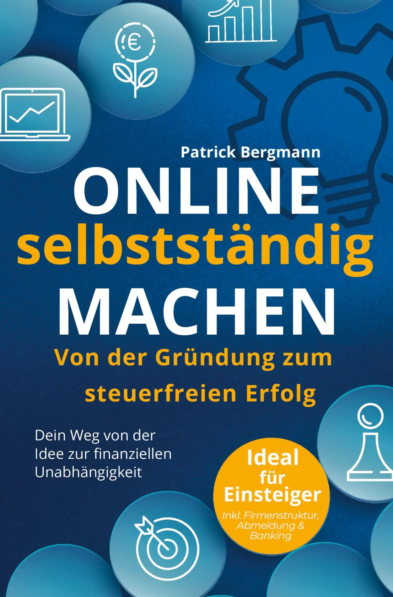 Cover: 9789916938553 | Online selbstständig machen - Von der Gründung zum steuerfreien Erfolg
