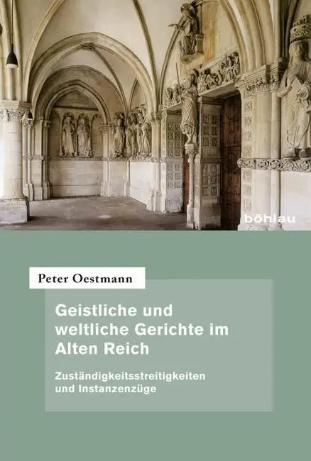 Cover: 9783412208653 | Geistliche und weltliche Gerichte im Alten Reich | Peter Oestmann