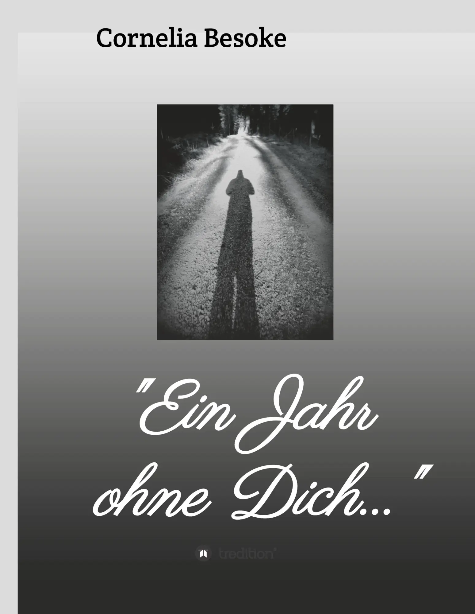 Cover: 9783748228653 | "Ein Jahr ohne Dich..." | Cornelia Besoke | Buch | 472 S. | Deutsch