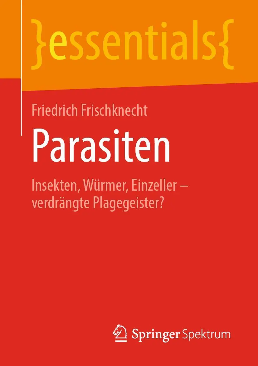 Cover: 9783658298753 | Parasiten | Insekten, Würmer, Einzeller - verdrängte Plagegeister? Cover: 9783658298753 | Parasiten | Insekten, Würmer, Einzeller - verdrängte Plagegeister?