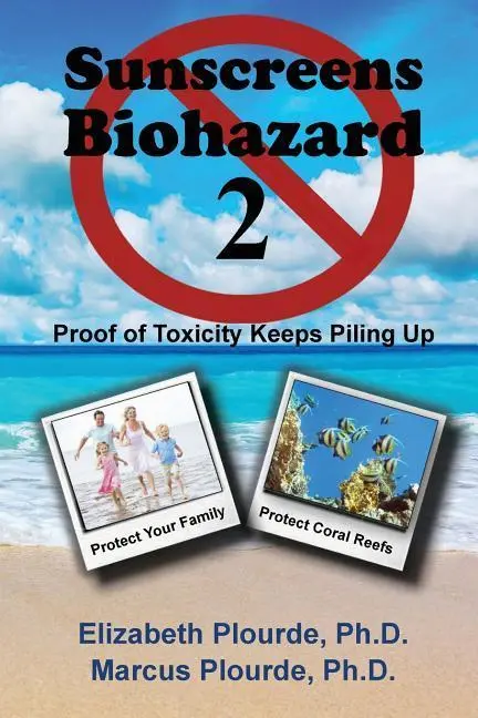 Cover: 9780991368853 | Sunscreens - Biohazard 2: Proof of Toxicity Keeps Piling Up | Buch