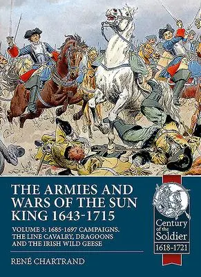 Cover: 9781913118853 | The Armies and Wars of the Sun King 1643-1715 | Rene Chartrand | Buch Cover: 9781913118853 | The Armies and Wars of the Sun King 1643-1715 | Rene Chartrand | Buch