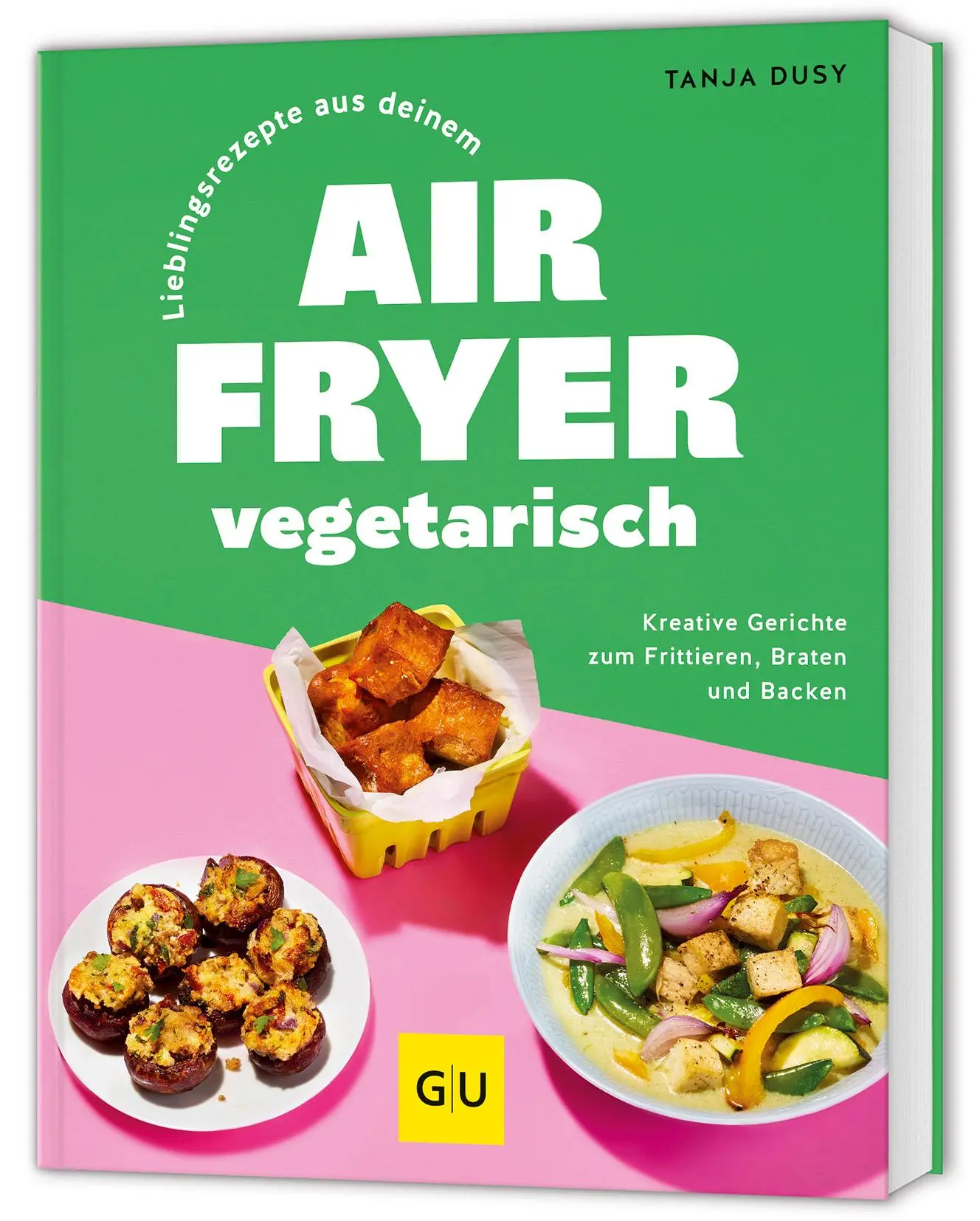 Cover: 9783833898853 | Lieblingsrezepte aus deinem Airfryer - vegetarisch | Tanja Dusy | Buch