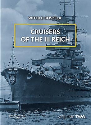 Cover: 9788365958853 | Cruisers of the III Reich: Volume 2 | Witold Koszela | Buch | Gebunden