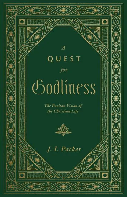 Cover: 9781433578953 | A Quest for Godliness | The Puritan Vision of the Christian Life