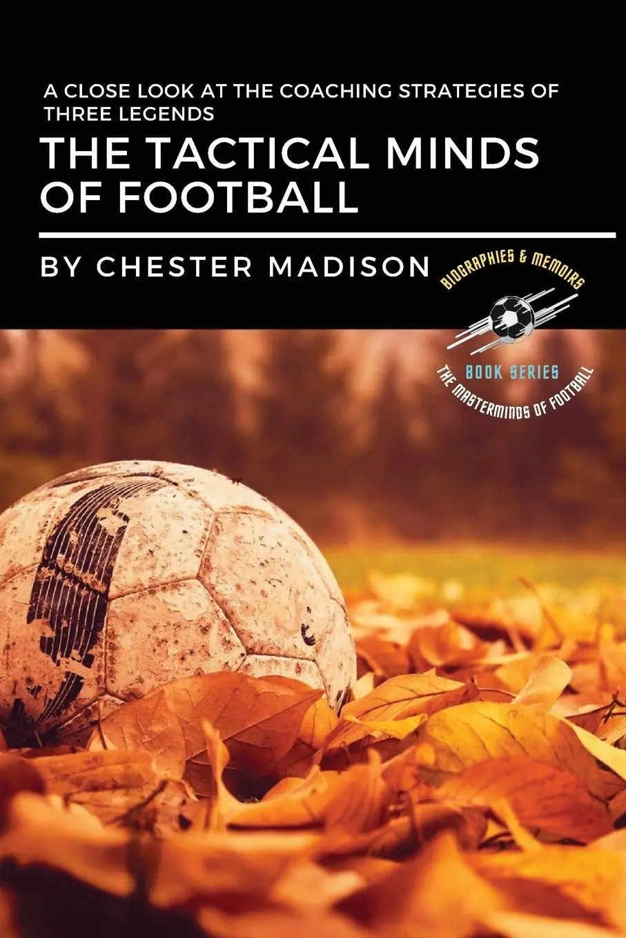 Cover: 9782968488953 | The Tactical Minds of Football | Chester Madison | Taschenbuch | 2023