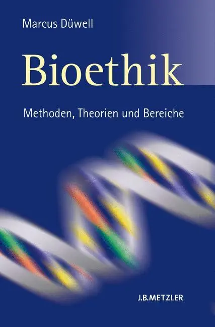 Cover: 9783476018953 | Bioethik | Methoden, Theorien und Bereiche | Marcus Düwell | Buch | ix
