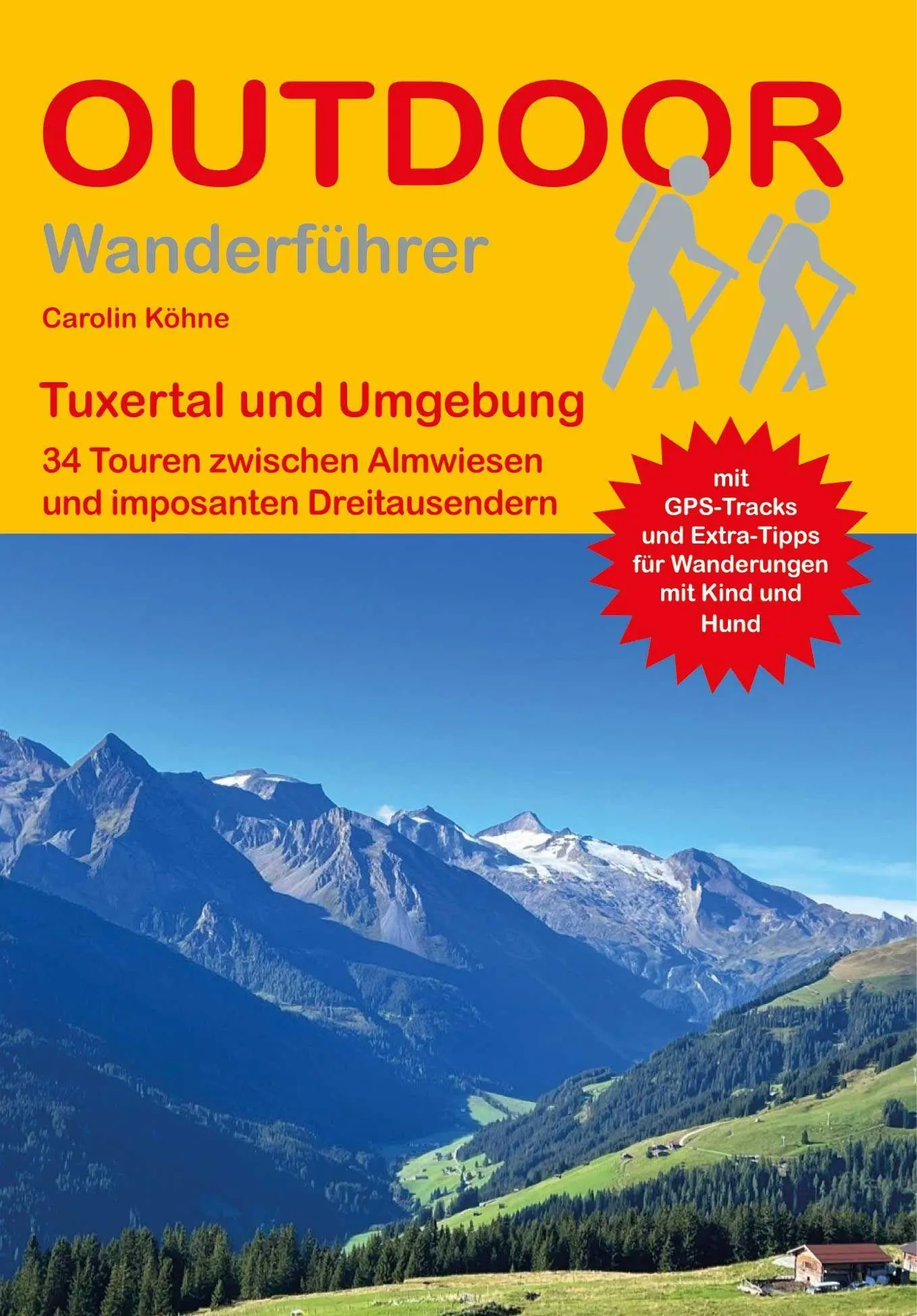 Cover: 9783866868953 | Tuxertal und Umgebung 34 Touren zwischen Almwiesen und imposanten...