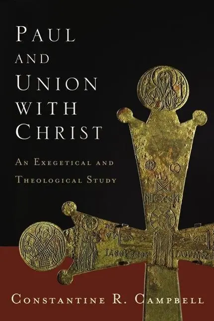 Cover: 9780310329053 | Paul and Union with Christ | An Exegetical and Theological Study