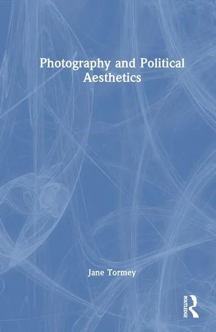 Cover: 9780367609153 | Photography and Political Aesthetics | Jane Tormey | Taschenbuch