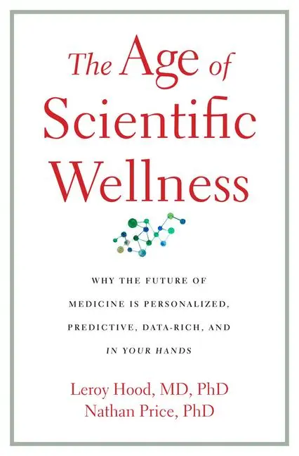 Cover: 9780674299153 | The Age of Scientific Wellness | Leroy Hood (u. a.) | Taschenbuch