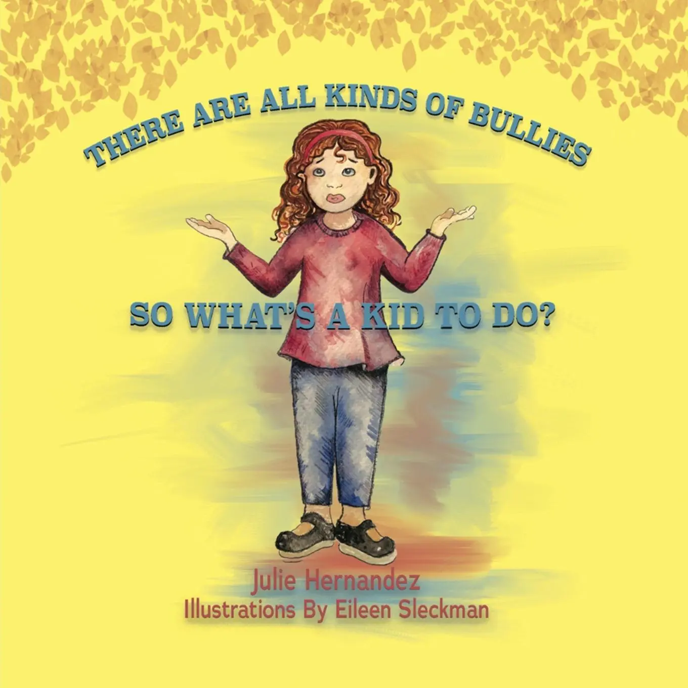 Cover: 9781954819153 | There Are All Kinds Of Bullies So What's A Kid To Do? | Hernandez