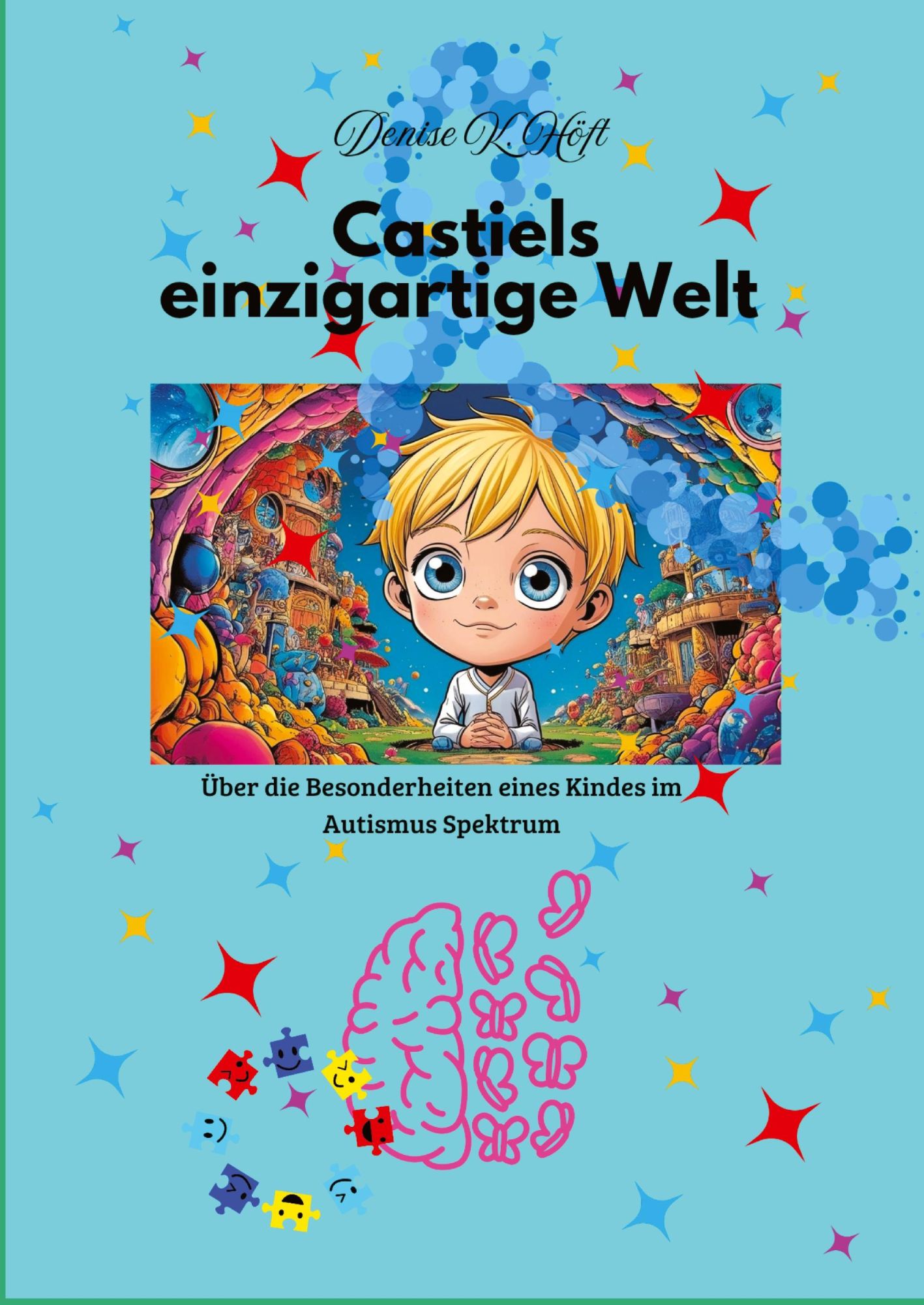 Cover: 9783384519153 | Castiel's einzigartige Welt | Denise K. Höft | Taschenbuch | 52 S.
