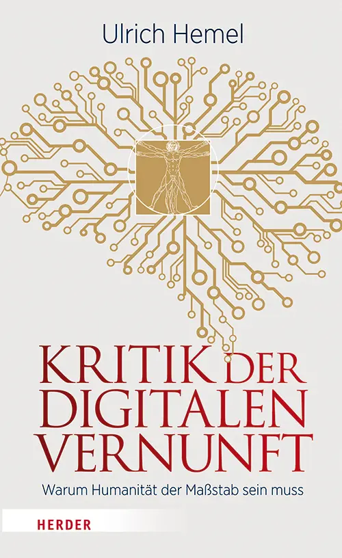 Cover: 9783451389153 | Kritik der digitalen Vernunft | Warum Humanität der Maßstab sein muss