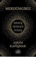 Cover: 9786257359153 | Merdümgiriz - Dönüs, Yenilen, Iyiles | Askim Kapismak | Taschenbuch
