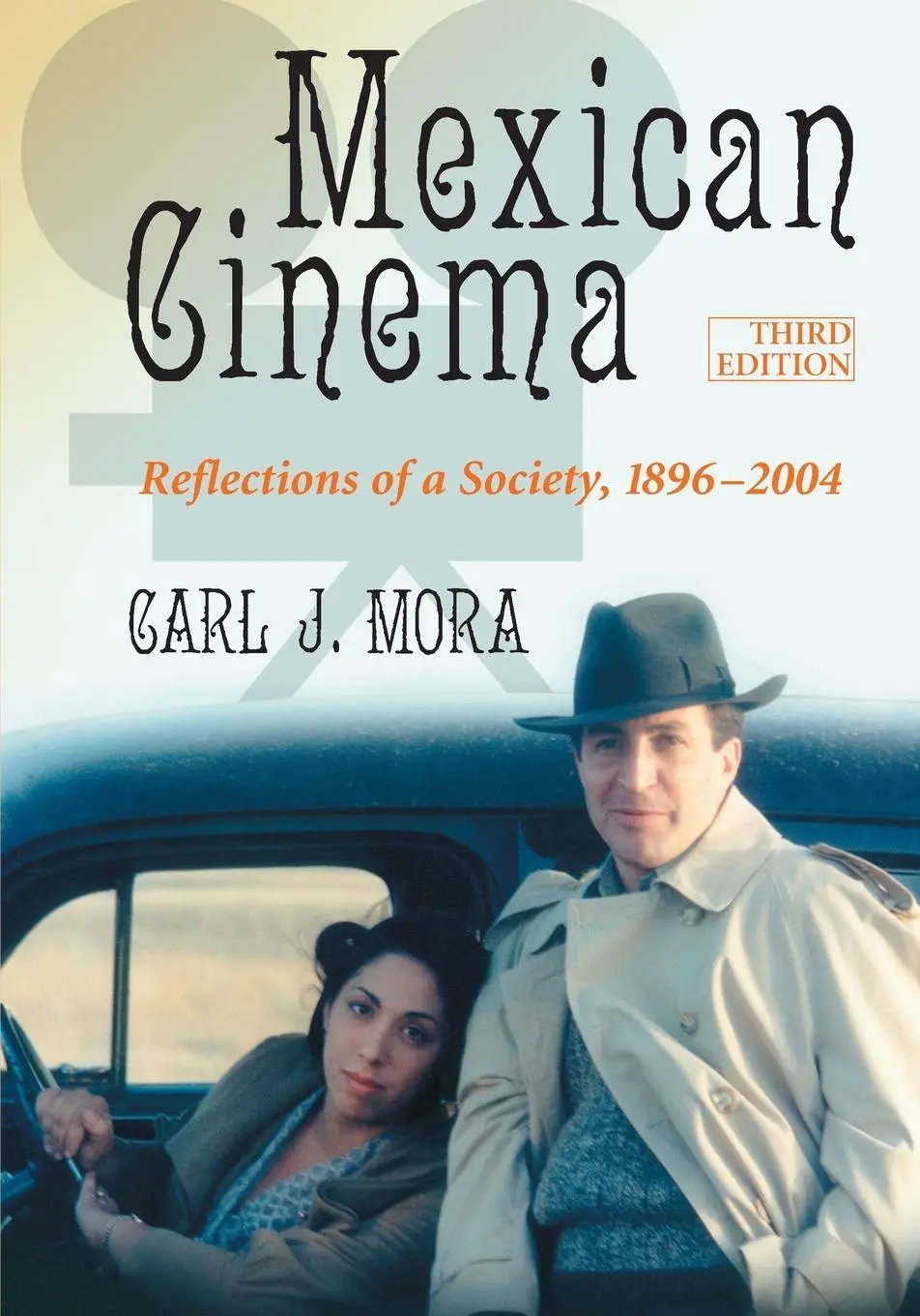 Cover: 9780786469253 | Mexican Cinema | Reflections of a Society, 1896-2004, 3d ed. | Mora