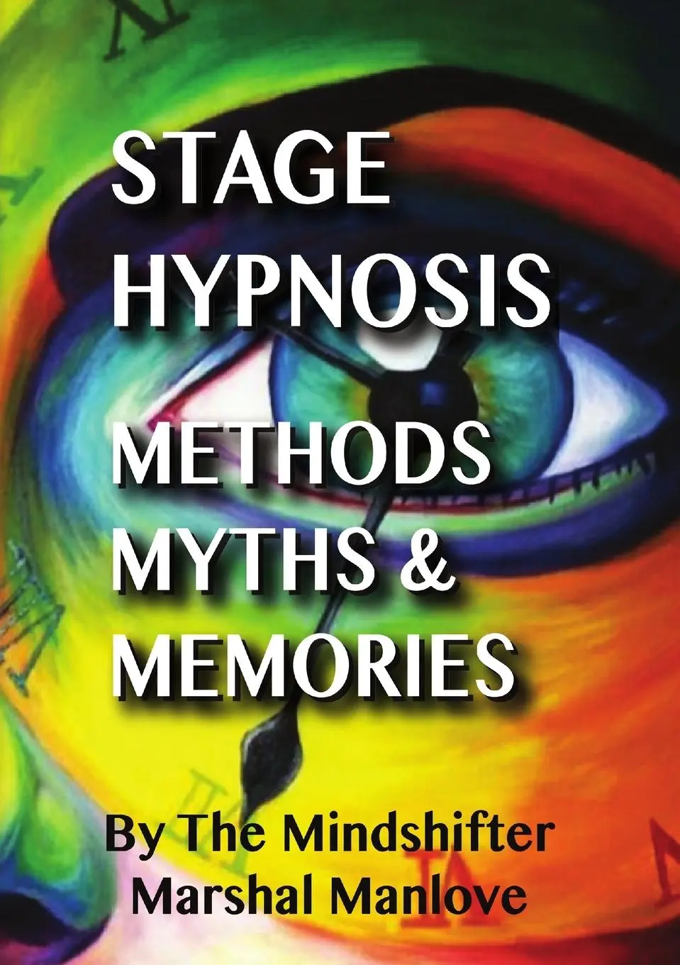 Cover: 9781716439353 | Stage Hypnosis - Methods, Myths &amp; Memories | Marshal Manlove | Buch