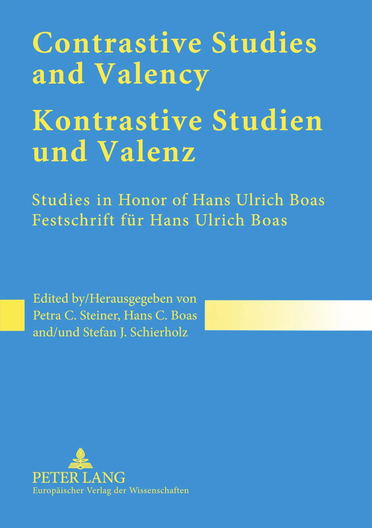 Contrastive Studies and Valency- Kontrastive Studien und Valenz: Studies in Honor of Hans Ulrich Boas- Festschrift für Hans Ulrich Boas