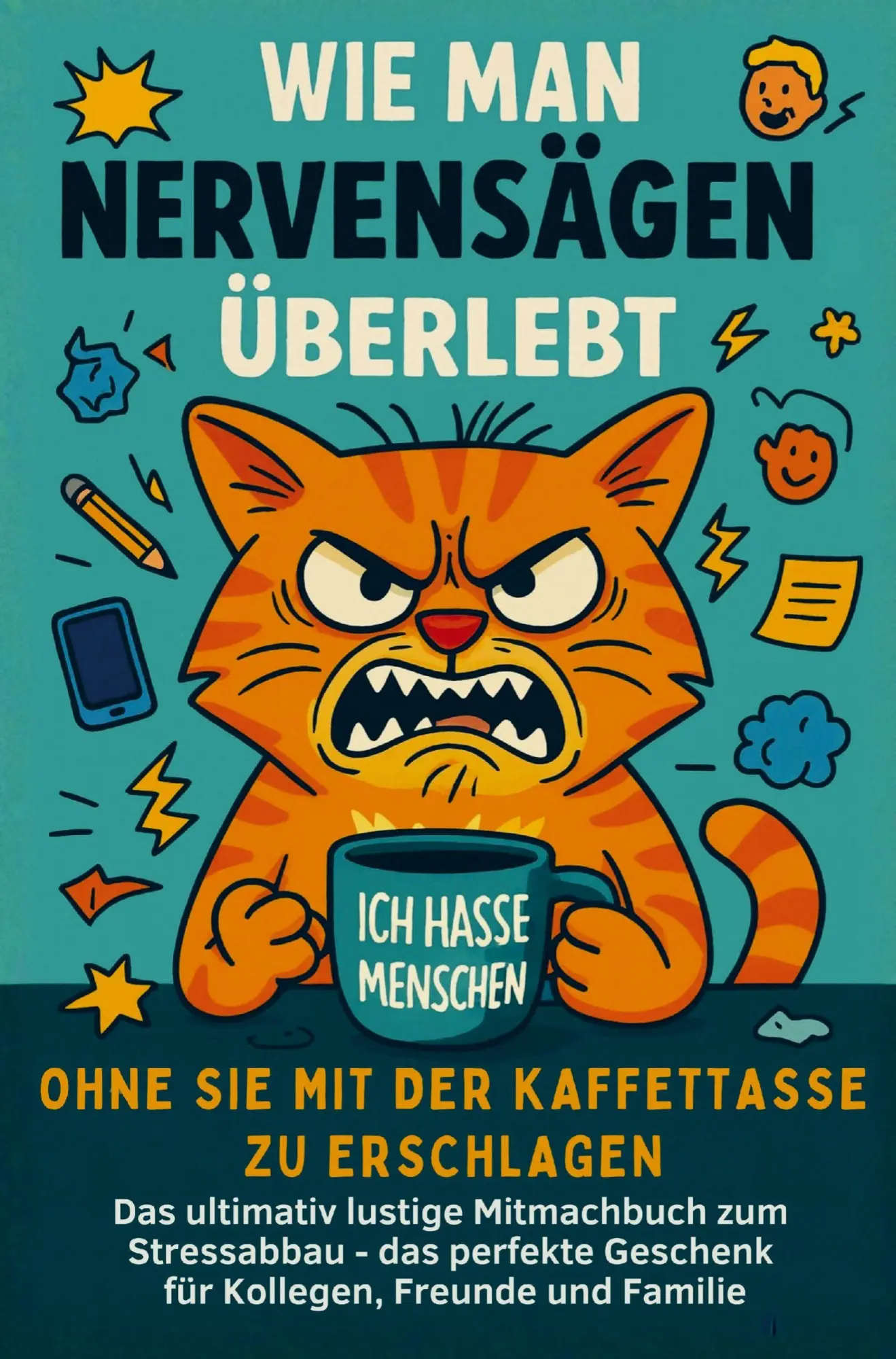 Cover: 9783950569353 | Wie man Nervensägen überlebt, ohne Sie mit der Kaffeetasse zu...