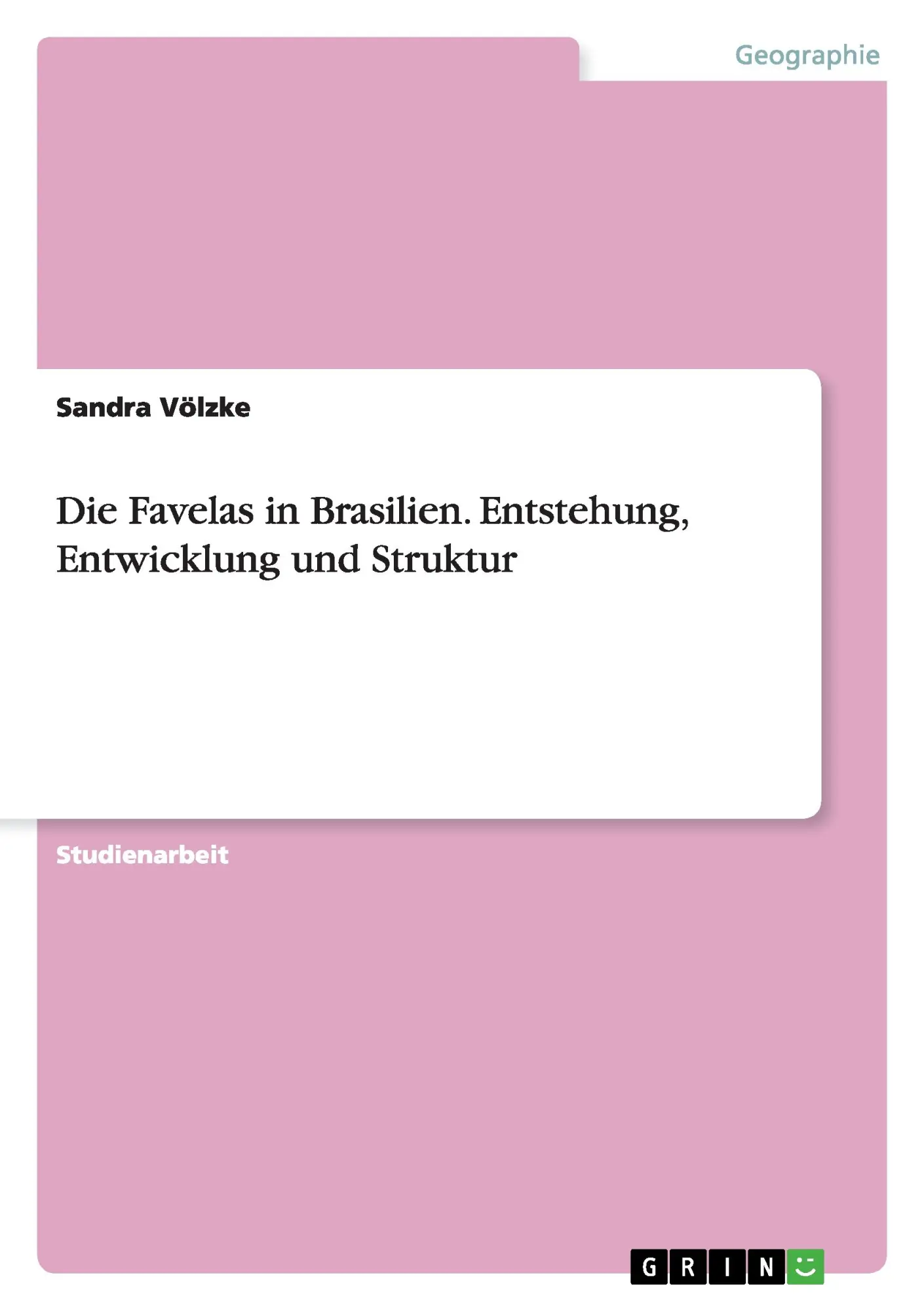 Cover: 9783656909453 | Die Favelas in Brasilien. Entstehung, Entwicklung und Struktur | Buch