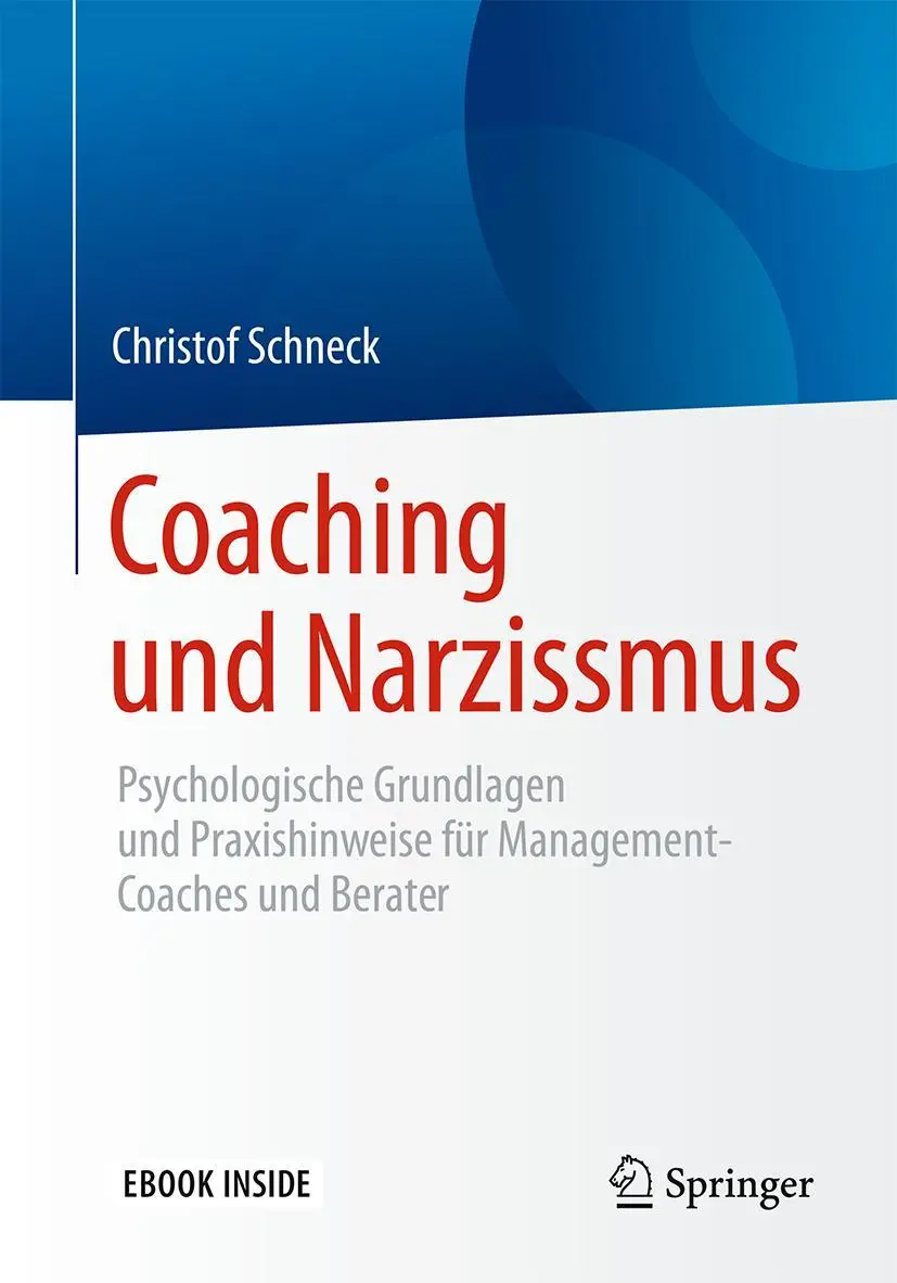 Cover: 9783662539453 | Coaching und Narzissmus | Christof Schneck | Taschenbuch | x | Deutsch