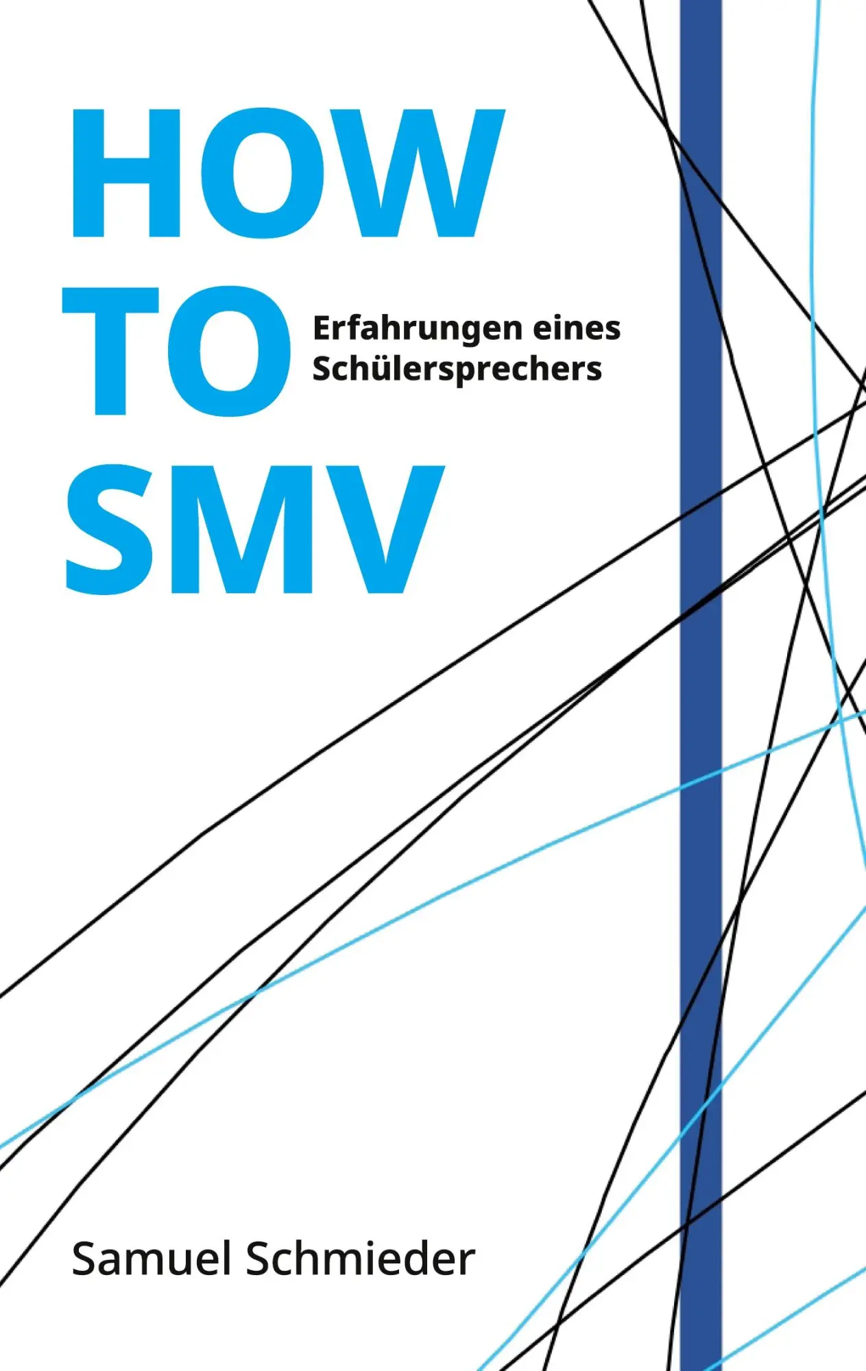 Cover: 9783695759453 | How to SMV | Erfahrungen eines Schülersprechers | Samuel Schmieder