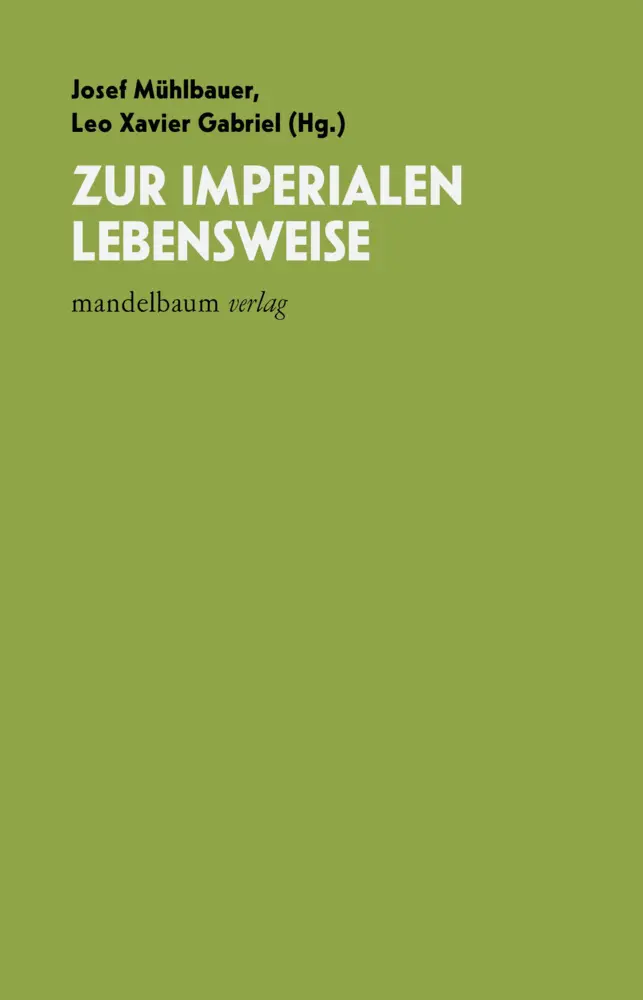 Cover: 9783854769453 | Zur imperialen Lebensweise | Josef Mühlbauer (u. a.) | Buch | 136 S.