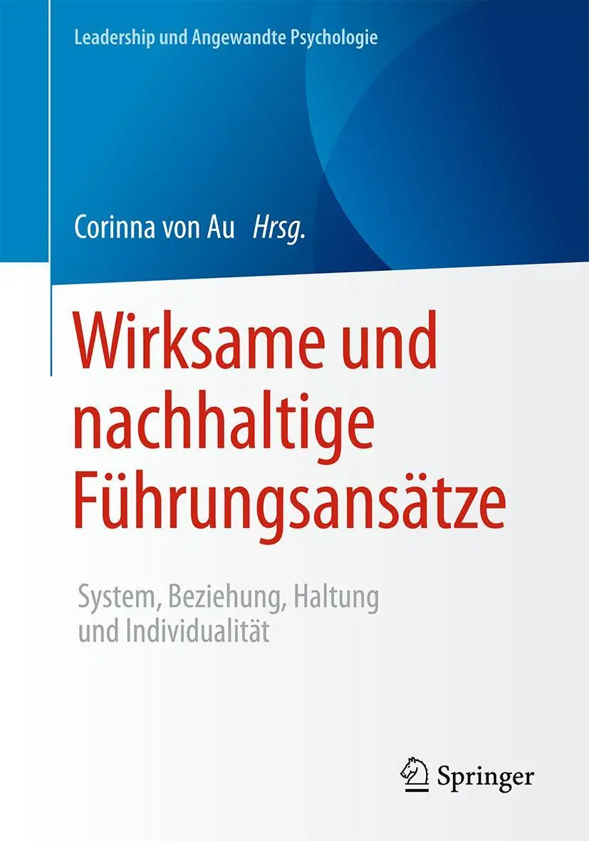 Cover: 9783658119553 | Wirksame und nachhaltige Führungsansätze | Corinna von Au | Buch | xiv