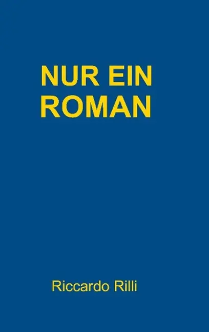 Cover: 9783732369553 | Nur ein Roman | Riccardo Rilli | Taschenbuch | 352 S. | Deutsch | 2015