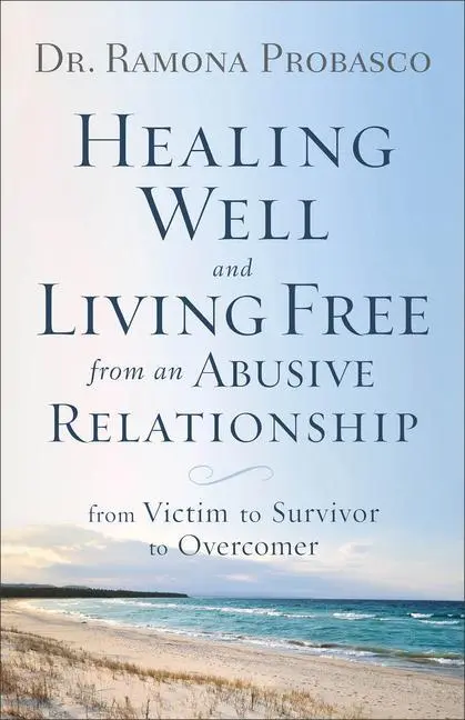 Cover: 9780800729653 | Healing Well and Living Free from an Abusive Relationship | Probasco