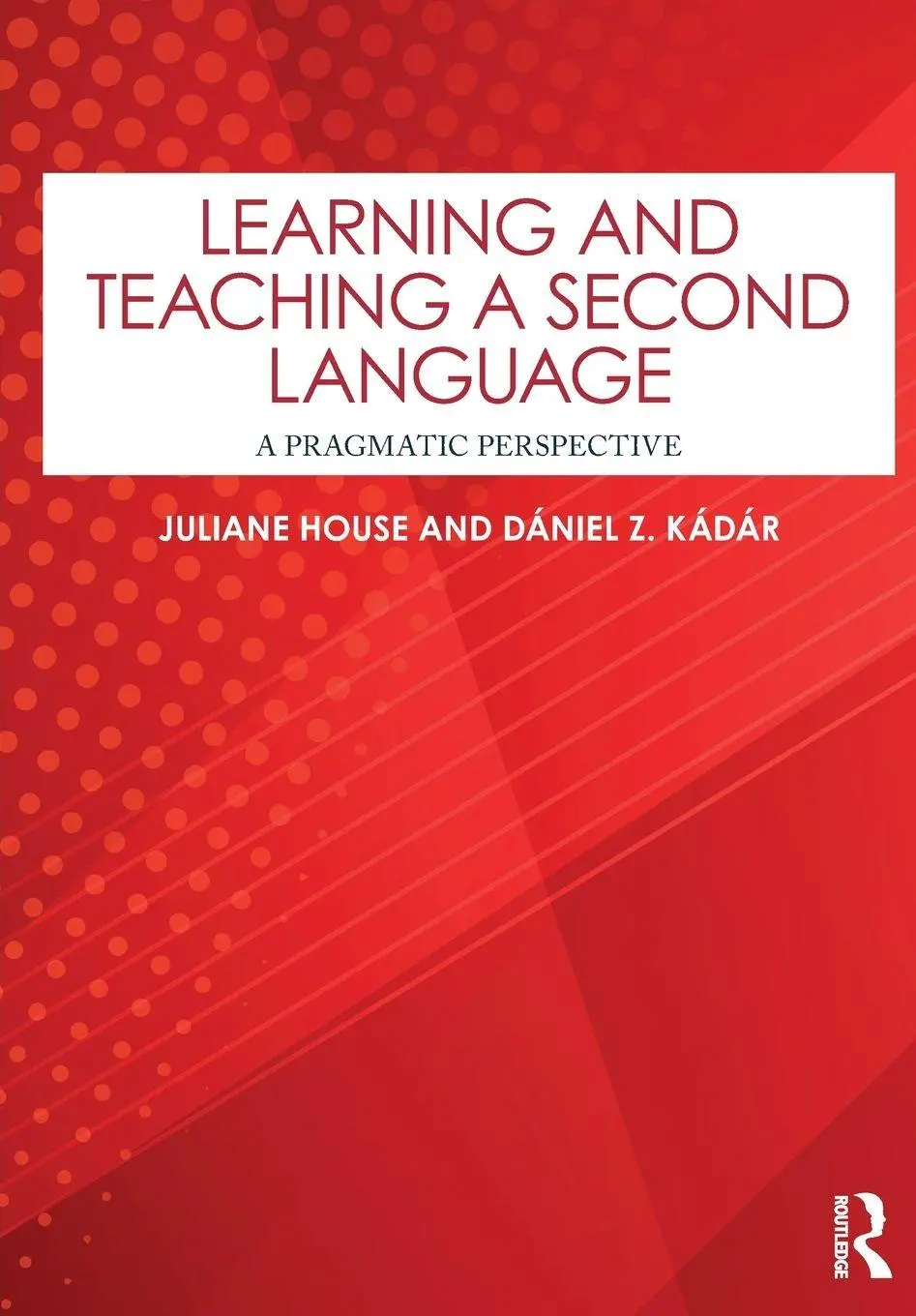 Cover: 9781032769653 | Learning and Teaching a Second Language | A Pragmatic Perspective
