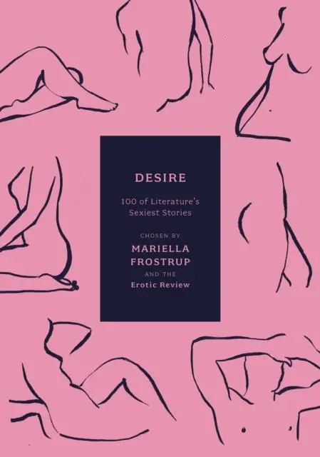 Cover: 9781800249653 | Desire | 100 of Literature's Sexiest Stories | Erotic Review (u. a.)