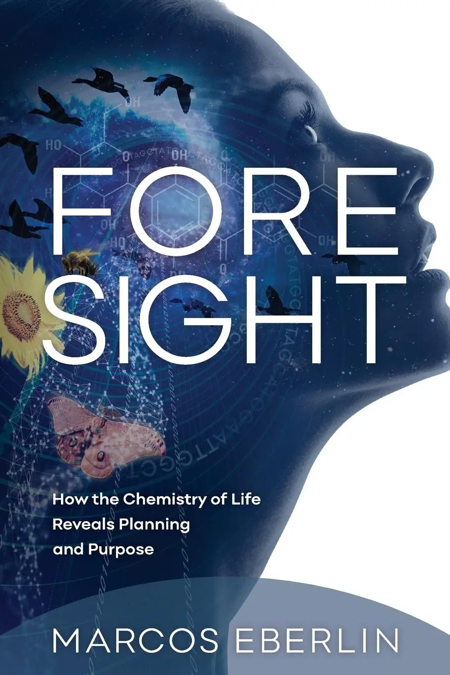 Cover: 9781936599653 | Foresight: How the Chemistry of Life Reveals Planning and Purpose