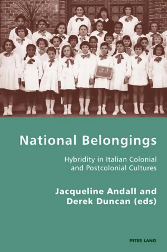 National Belongings: Hybridity in Italian Colonial and Postcolonial Cultures (Italian Modernities)