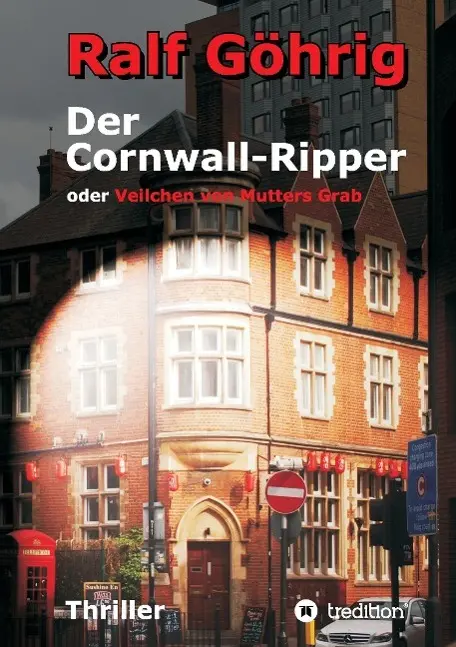 Cover: 9783732359653 | Der Cornwall-Ripper | oder Veilchen von Mutters Grab | Ralf Göhrig