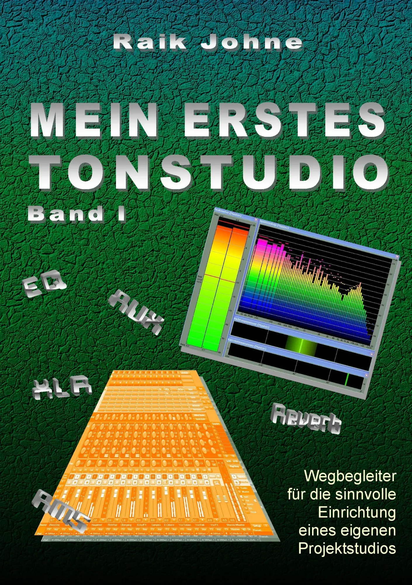 Cover: 9783743179653 | Mein erstes Tonstudio - Band I | Raik Johne | Taschenbuch | Paperback