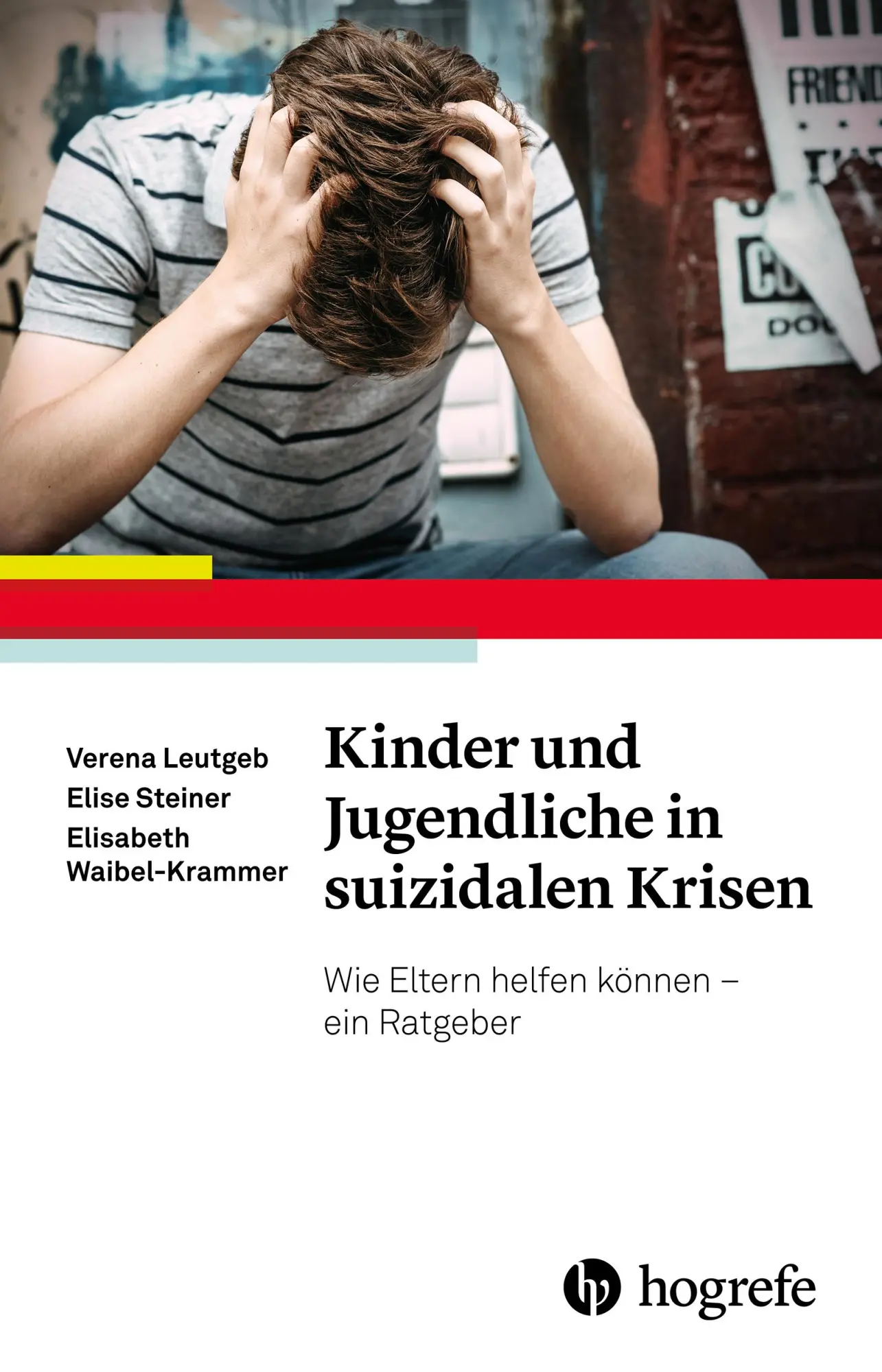 Cover: 9783801729653 | Kinder und Jugendliche in suizidalen Krisen | Verena Leutgeb (u. a.)