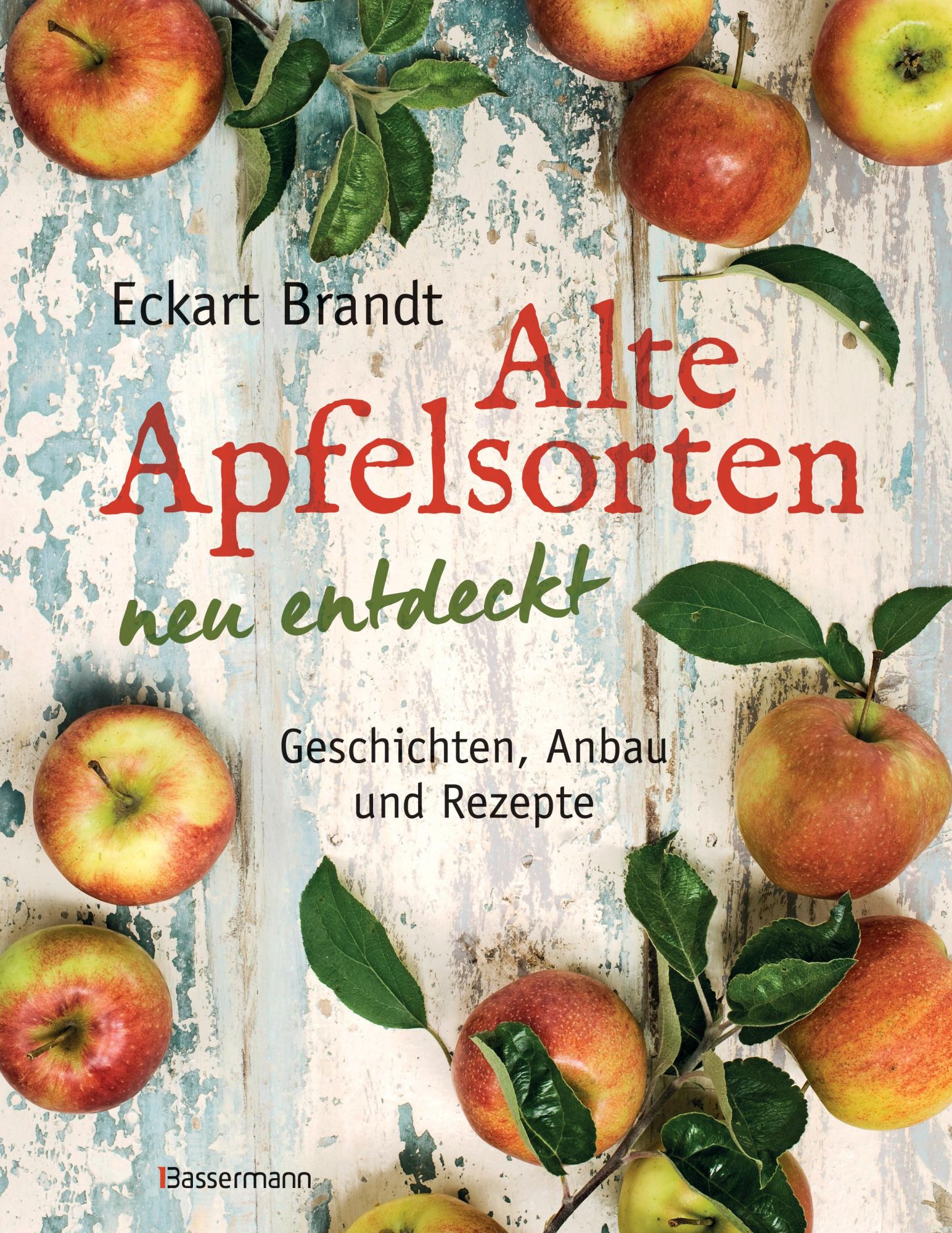 Cover: 9783809439653 | Alte Apfelsorten neu entdeckt - Eckart Brandts großes Apfelbuch | Buch