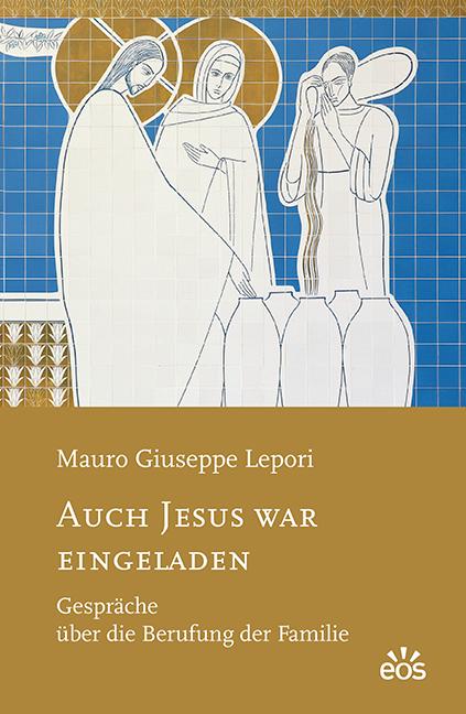 Cover: 9783830679653 | Auch Jesus war eingeladen | Gespräche über die Berufung der Familie