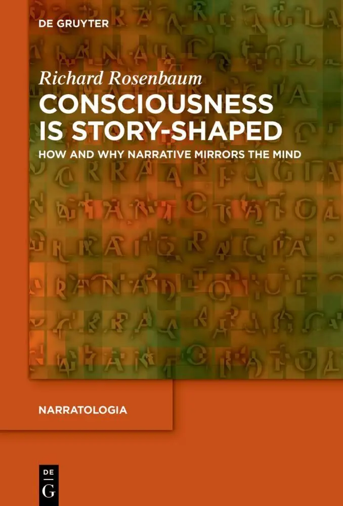 Cover: 9783111449753 | Consciousness is Story-Shaped | How and Why Narrative Mirrors the Mind
